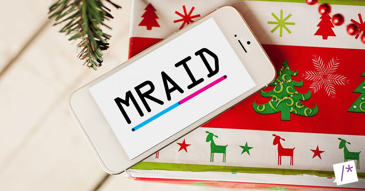 All I want for Christmas is MRAID!